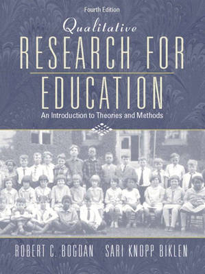 Qualitative Research for Education: An Introduction to Theories and Methods (Hardback)