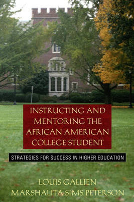 Instructing and Mentoring the African American College Student: Strategies for Success in Higher Education (Paperback)