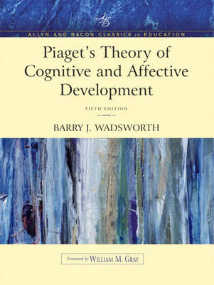 Piaget's Theory of Cognitive and Affective Development: Foundations of  Constructivism (Allyn Bacon Classics Edition) (Paperback)