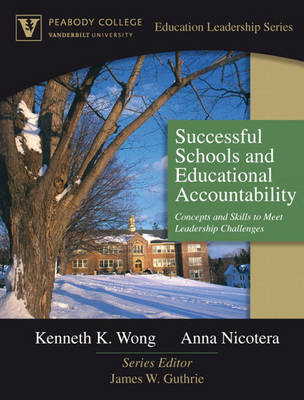 Successful Schools and Educational Accountability: Concepts and Skills to Meet Leadership Challenges (Peabody College Education Leadership Series) (Paperback)