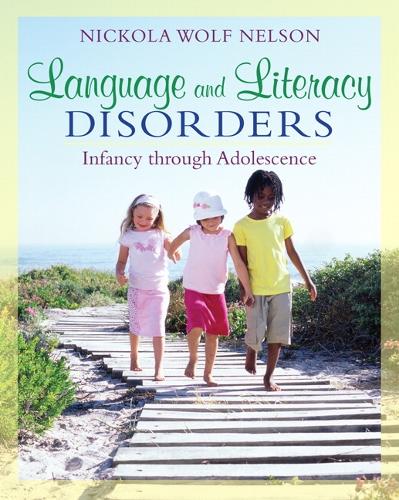 Language and Literacy Disorders: Infancy through Adolescence (Paperback)