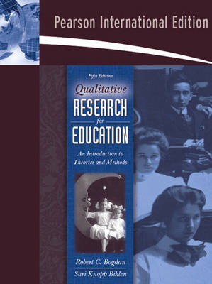 Qualitative Research for Education: An Introduction to Theories and Methods (Paperback)