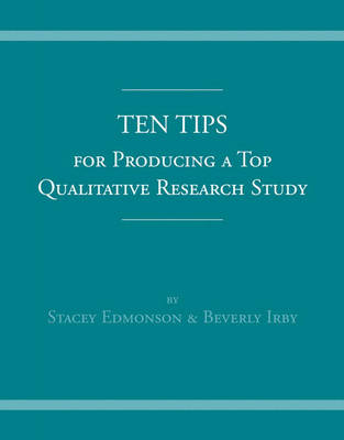 Ten Tips for Producing a Top Qualitative Research Study (Paperback)