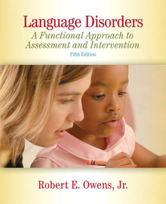 Language Disorders: A Functional Approach to Assessment and Intervention (Paperback)