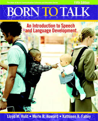 Born to Talk: An Introduction to Speech and Language Development (Paperback)