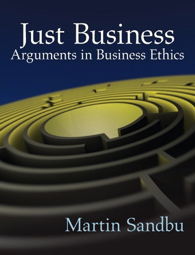Just Business: Arguments in Business Ethics (Paperback)