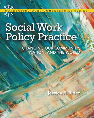 Social Work Policy Practice: Changing Our Community, Nation, and the World (Paperback)