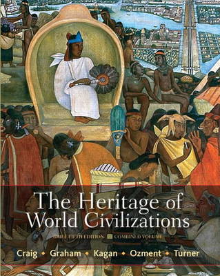 The Heritage of World Civilizations: Brief Edition, Combined Volume (Paperback)