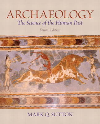 Archaeology: The Science of the Human Past Plus MySearchLab with Etext -- Access Card Package