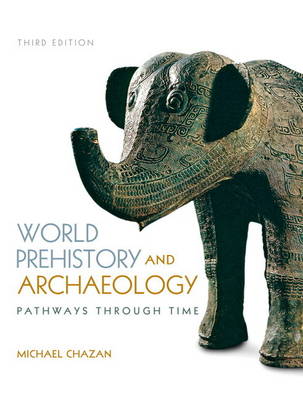 World Prehistory and Archaeology Plus MySearchLab with Etext-- Access Card Package