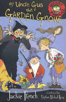 My Uncle Gus the Garden Gnome - Wacky Families 04 (Paperback)