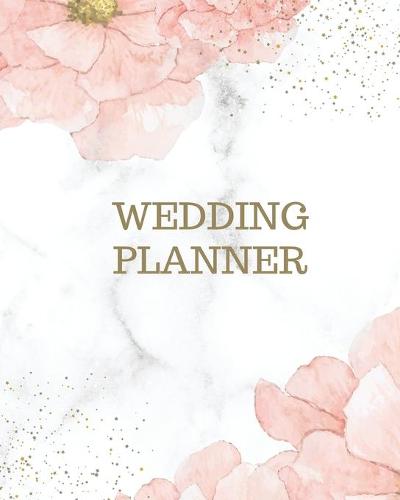 Wedding Planner: Wedding Planner Book and Organizer For The Bride 2021 Wedding Book Planner Wedding Organizer (Paperback)