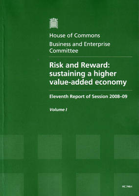 Risk and Reward: Sustaining a Higher Value-added Economy - HC Session 2008-09 (Paperback)