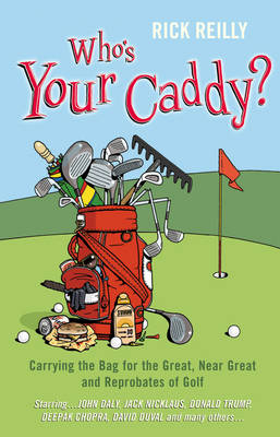 Who's Your Caddy?: My Misadventures Carrying the Bag (Hardback)