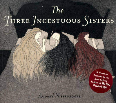 The Three Incestuous Sisters (Hardback)