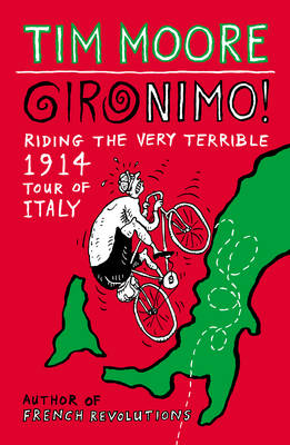 Gironimo!: Riding the Very Terrible 1914 Tour of Italy (Paperback)
