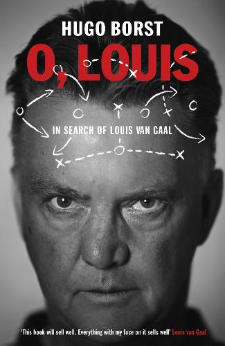 O, Louis: In Search of Louis van Gaal (Paperback)