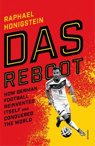 Das Reboot: How German Football Reinvented Itself and Conquered the World (Paperback)