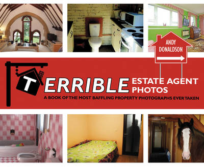 Terrible Estate Agent Photos (Hardback)