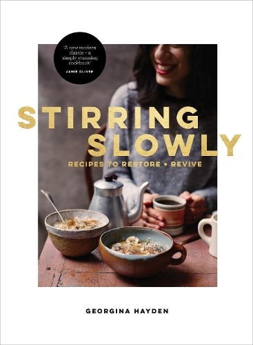 Stirring Slowly: Recipes to Restore and Revive (Hardback)