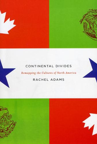 Continental Divides: Remapping the Cultures of North America (Paperback)
