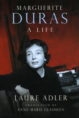 Marguerite Duras: A Life (Hardback)