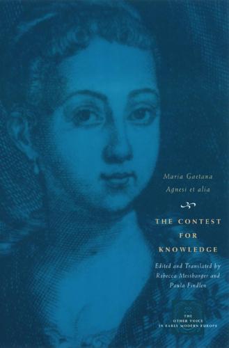 The Contest for Knowledge: Debates over Women's Learning in Eighteenth-Century Italy - The Other Voice in Early Modern Europe: The Toronto Series (Hardback)