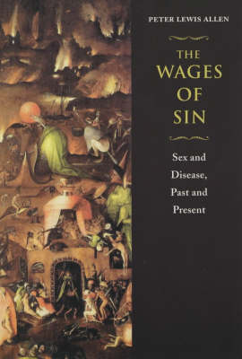 The Wages of Sin: Sex and Disease, Past and Present (Paperback)