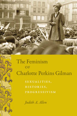 The Feminism of Charlotte Perkins Gilman (Hardback)