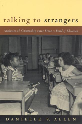 Talking to Strangers: Anxieties of Citizenship Since Brown v. Board of Education (Paperback)