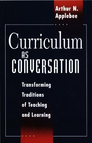 Curriculum as Conversation: Transforming Traditions of Teaching and Learning (Paperback)