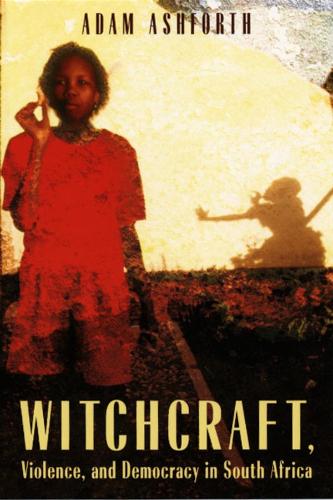 Witchcraft, Violence and Democracy in South Africa (Paperback)