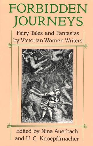 Forbidden Journeys: Fairy Tales and Fantasies by Victorian Women Writers (Paperback)