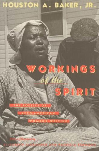 Workings of the Spirit: Poetics of Afro-American Women's Writing - Black Literature & Culture S. (Paperback)
