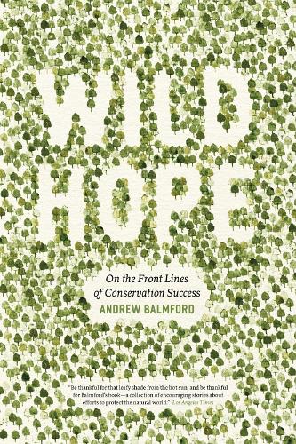 Wild Hope: On the Front Lines of Conservation Success (Paperback)