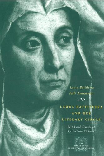 Laura Battiferra and Her Literary Circle: An Anthology - Other Voice in Early Modern Europe (Hardback)