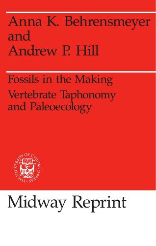 Fossils in the Making: Vertebrate Taphonomy and Palaeoecology - Midway Reprints (Paperback)