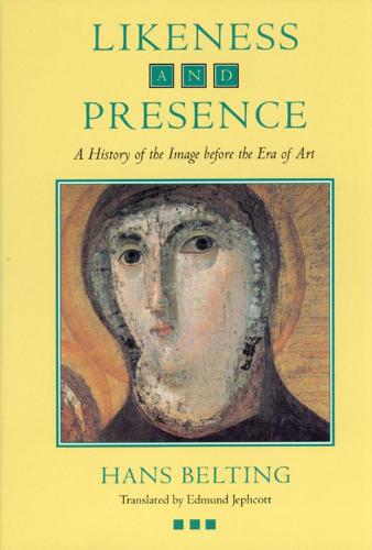 Likeness and Presence: A History of the Image before the Era of Art (Paperback)