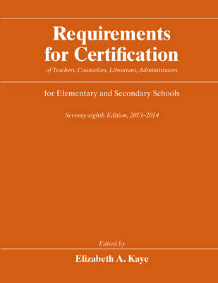 Requirements for Certification 2013-2014: Of Teachers, Counselors, Librarians, Administrators for Elementary and Secondary Schools (Hardback)