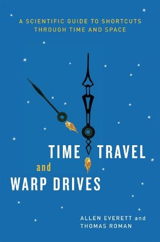 Time Travel and Warp Drives - Allen Everett