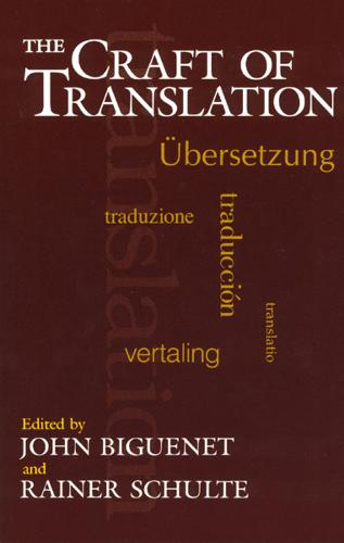The Craft of Translation - Chicago Guides to Writing, Editing and Publishing (Paperback)