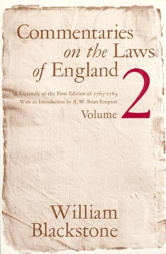 Commentaries on the Laws of England, Volume 2: A Facsimile of the First Edition of 1765-1769 (Paperback)