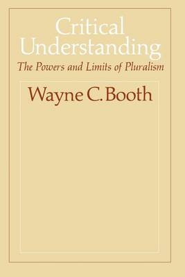 Critical Understanding: Powers and Limits of Pluralism (Paperback)