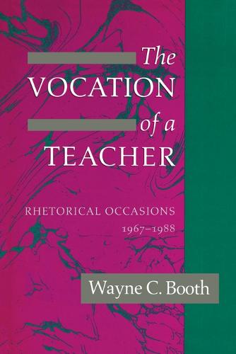 The Vocation of a Teacher: Rhetorical Occasions, 1967-88 (Paperback)