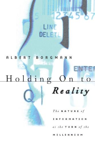 Holding On to Reality: The Nature of Information at the Turn of the Millennium (Hardback)