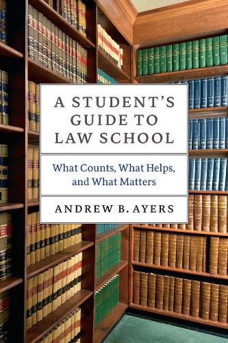 A Student's Guide to Law School (Paperback)