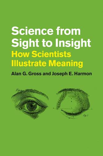 Science from Sight to Insight: How Scientists Illustrate Meaning (Paperback)