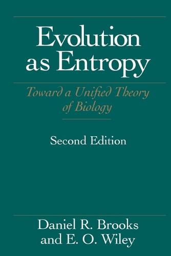 Evolution as Entropy: Toward a Unified Theory of Biology - Science & Its Conceptual Foundations S. (Paperback)