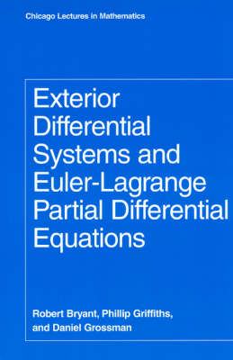 Exterior Differential Systems and Euler-Lagrange Partial Differential Equations - Chicago Lectures in Mathematics Series CLM (Paperback)