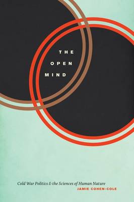 The Open Mind: Cold War Politics and the Sciences of Human Nature (Hardback)